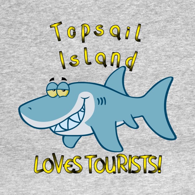 Topsail Loves Tourists by Kleiertees
